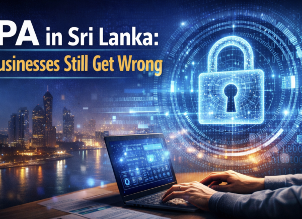 PDPA in Sri Lanka: What Businesses Still Get Wrong 