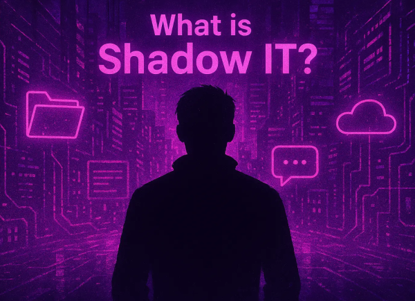 Shadow IT: The Hidden Cyber Risk Inside Your Organization